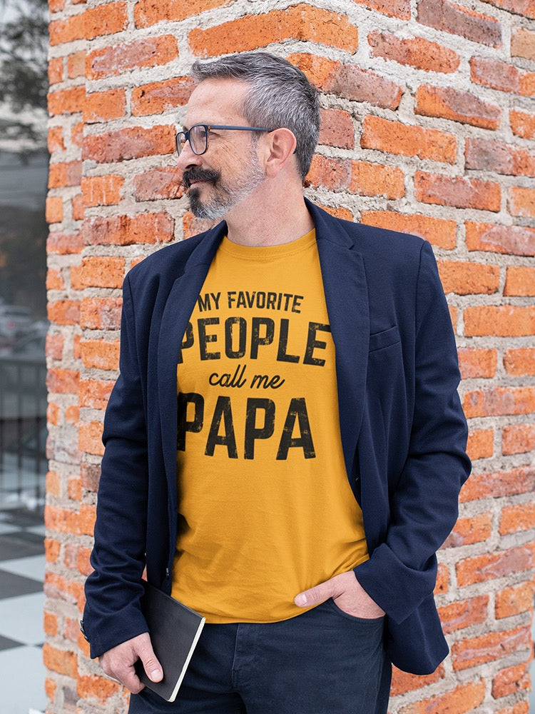 My Favorite People Call Me Papa Men's T-shirt