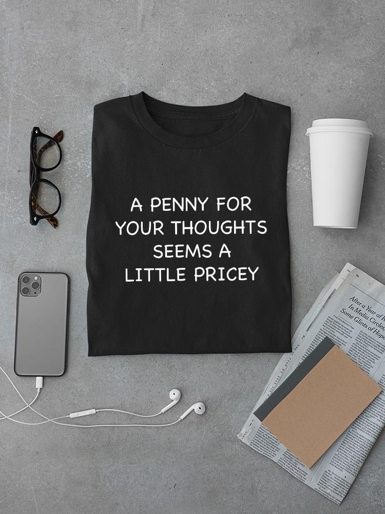 Penny For Your Thoughts T-shirt