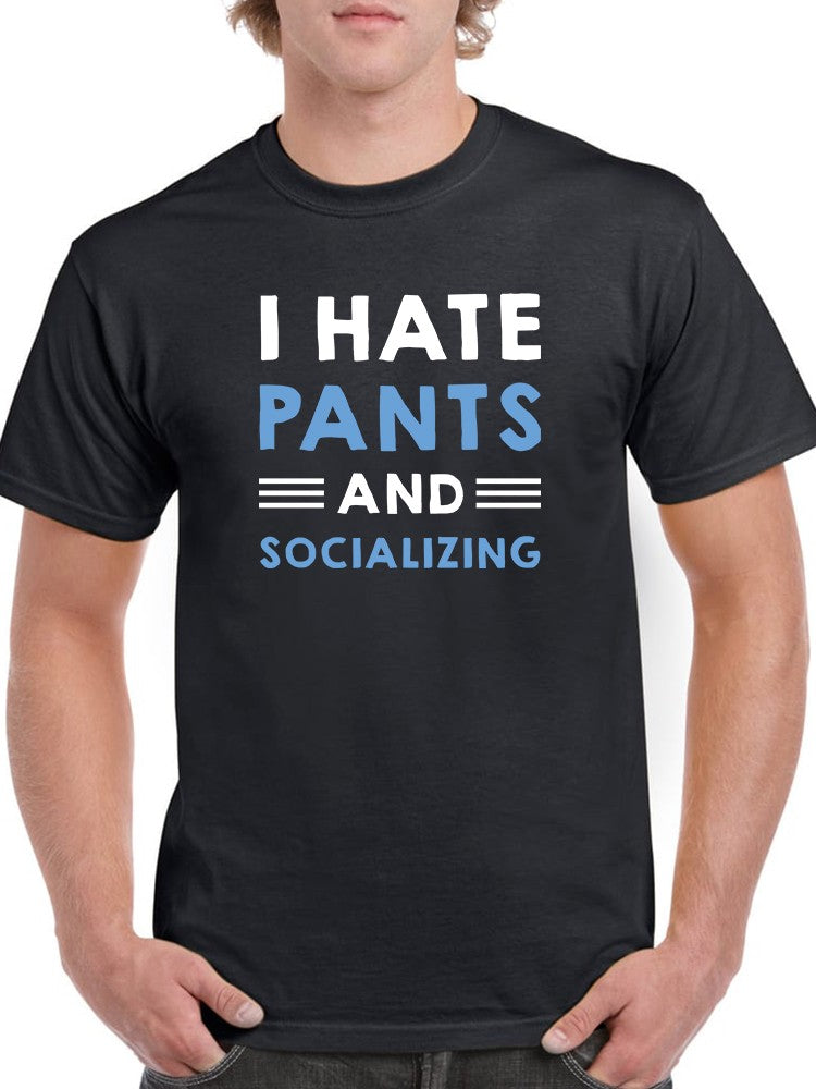 Pants And Socializing Men's T-Shirt