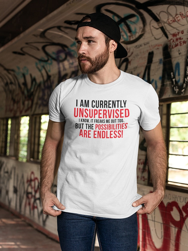 I Am Currently Unsupervised Men's T-Shirt