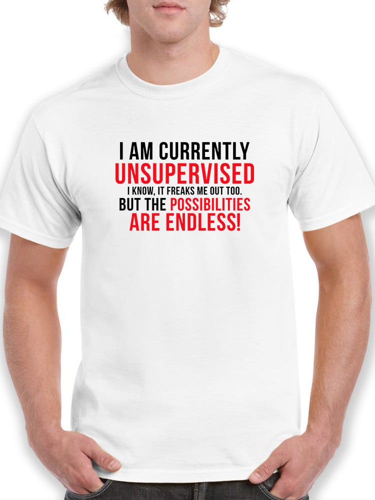 I Am Currently Unsupervised Men's T-Shirt