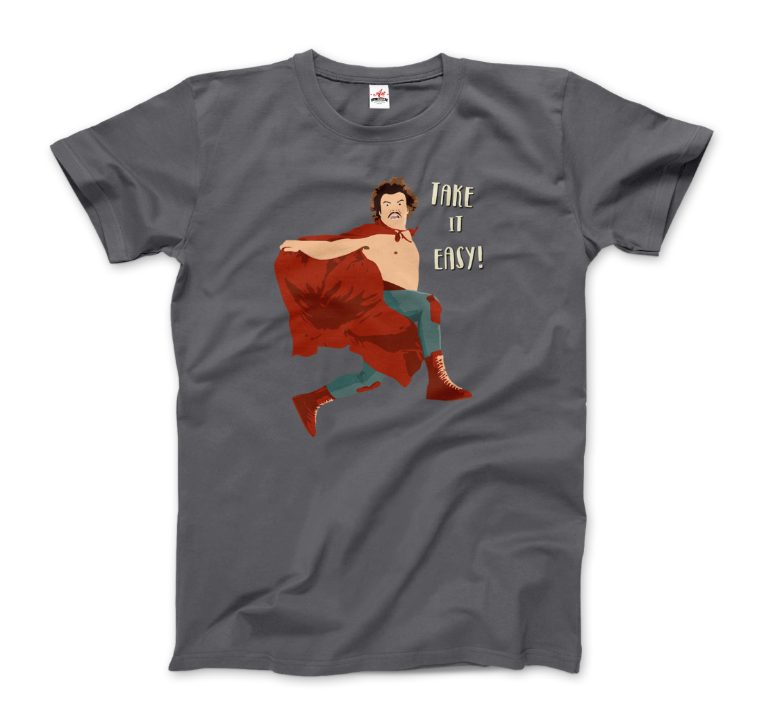 Take It Easy, Nacho Libre, El Luchador Mascarado T-Shirt