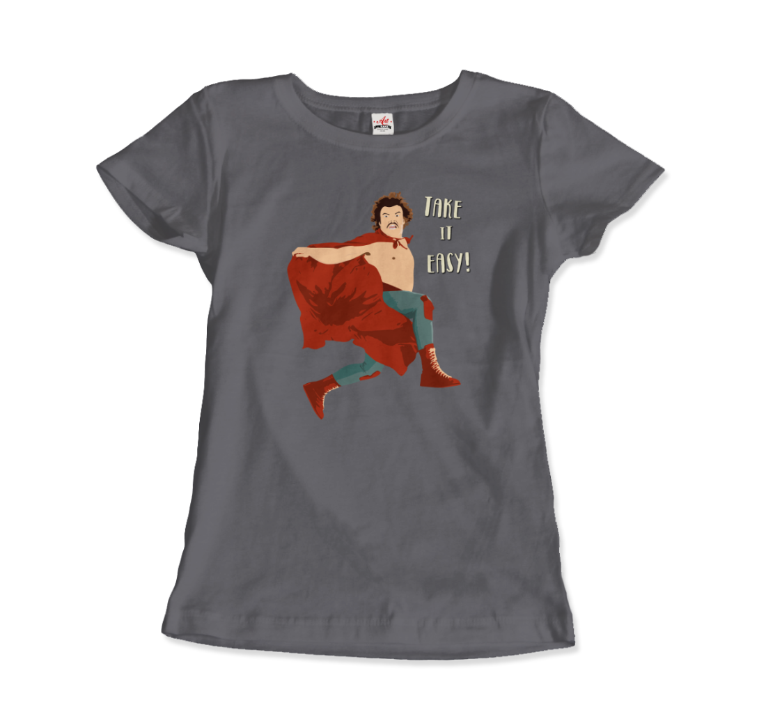 Take It Easy, Nacho Libre, El Luchador Mascarado T-Shirt