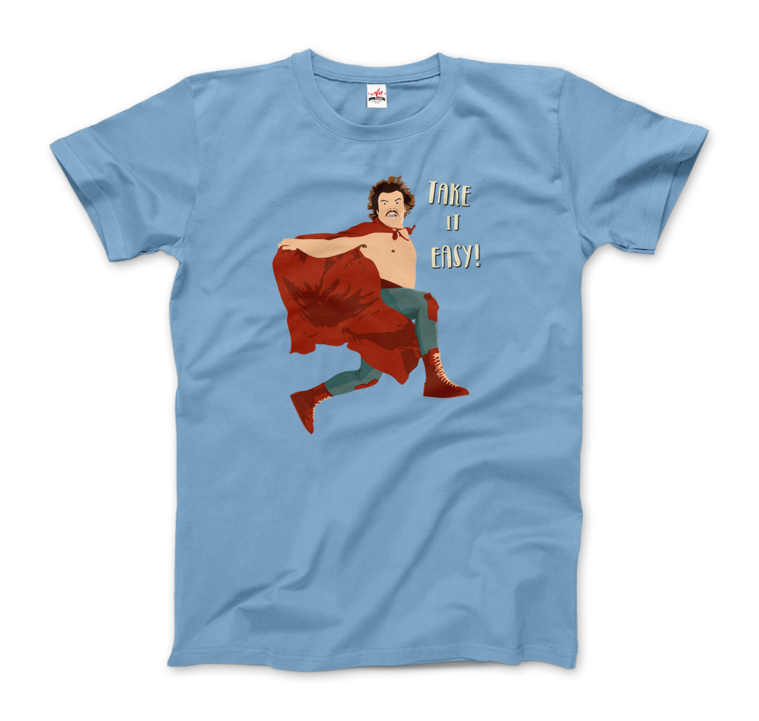 Take It Easy, Nacho Libre, El Luchador Mascarado T-Shirt