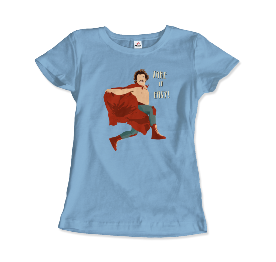 Take It Easy, Nacho Libre, El Luchador Mascarado T-Shirt