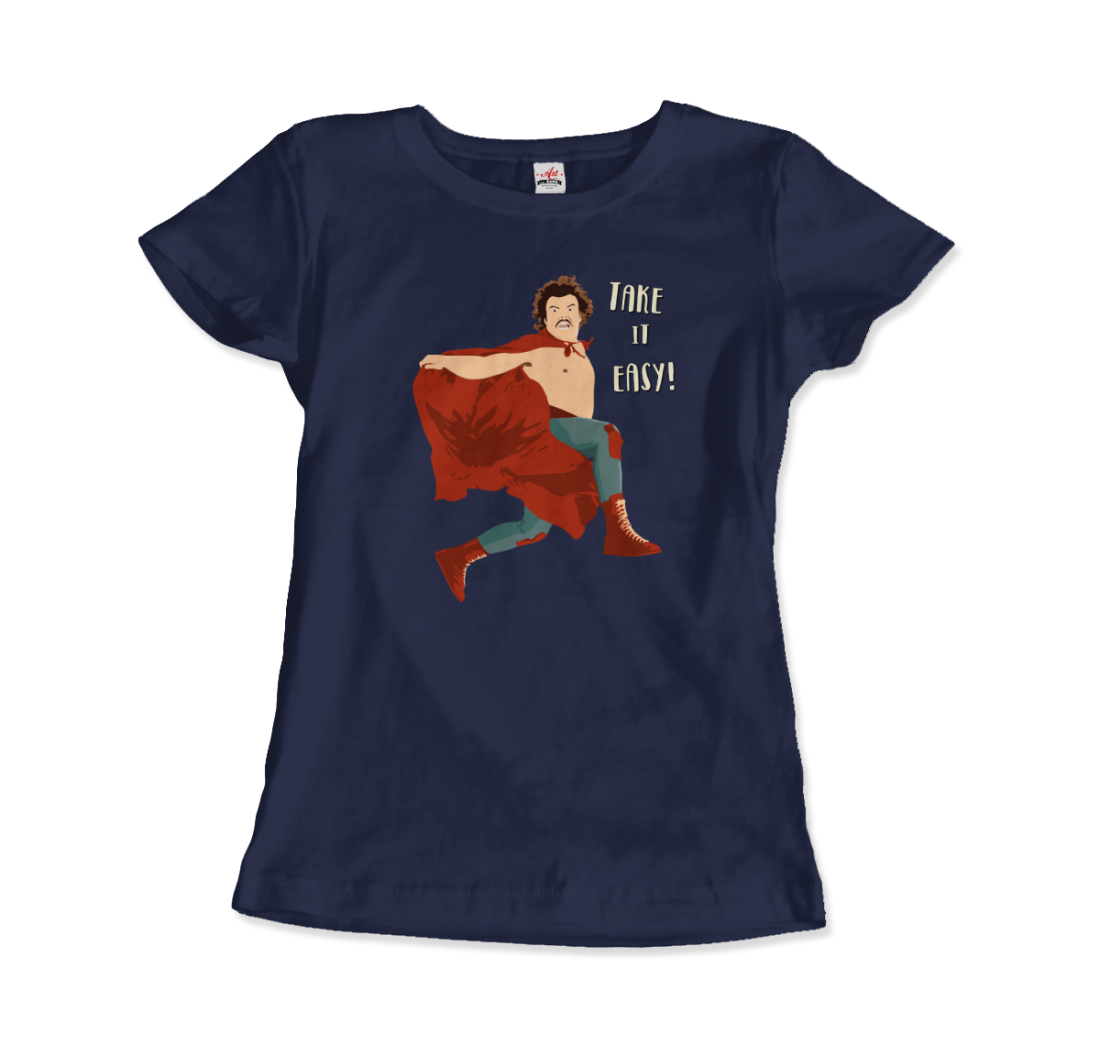 Take It Easy, Nacho Libre, El Luchador Mascarado T-Shirt