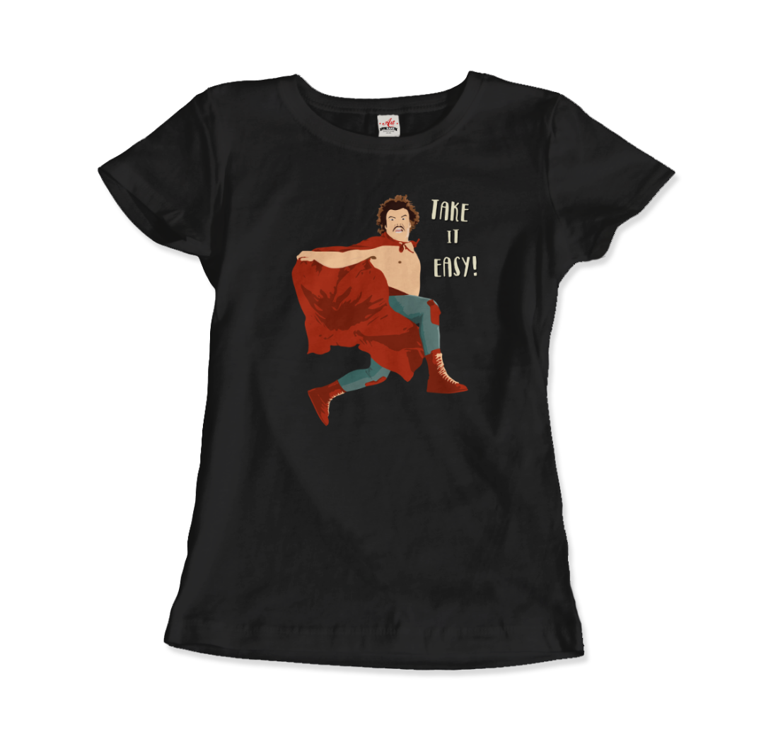 Take It Easy, Nacho Libre, El Luchador Mascarado T-Shirt