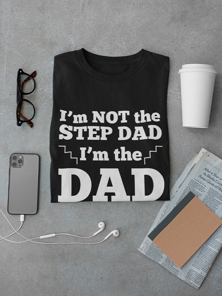 The Dad That Stepped Up Men's T-shirt