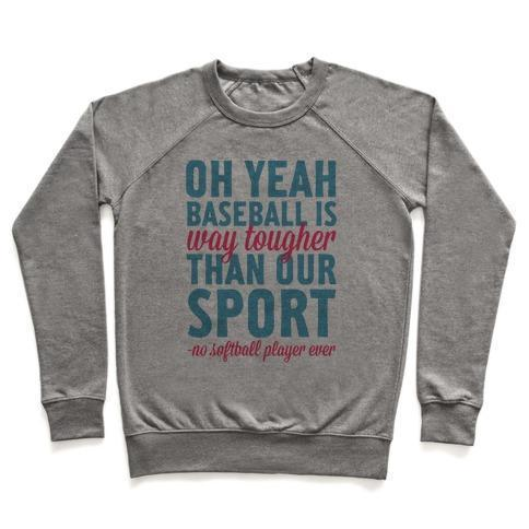 NO SOFTBALL PLAYER EVER CREWNECK SWEATSHIRT - 4 Colors - Up To 3XL