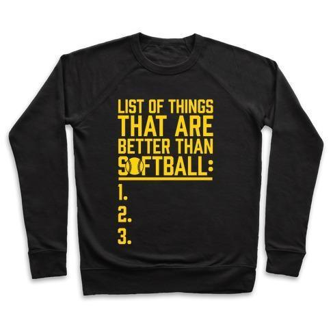 LIST OF THINGS THAT ARE BETTER THAN SOFTBALL CREWNECK SWEATSHIRT - 7 Colors - Up To 3XL