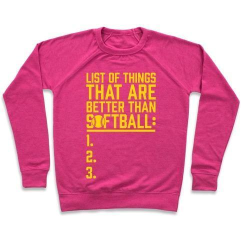 LIST OF THINGS THAT ARE BETTER THAN SOFTBALL CREWNECK SWEATSHIRT - 7 Colors - Up To 3XL