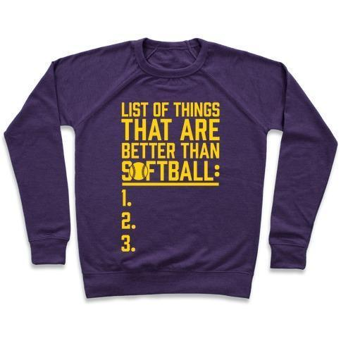 LIST OF THINGS THAT ARE BETTER THAN SOFTBALL CREWNECK SWEATSHIRT - 7 Colors - Up To 3XL