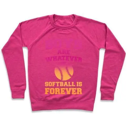 BOYS ARE WHATEVER SOFTBALL IS FOREVER CREWNECK SWEATSHIRT - 7 Colors - Up To 3XL