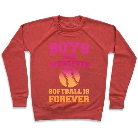 BOYS ARE WHATEVER SOFTBALL IS FOREVER CREWNECK SWEATSHIRT - 7 Colors - Up To 3XL