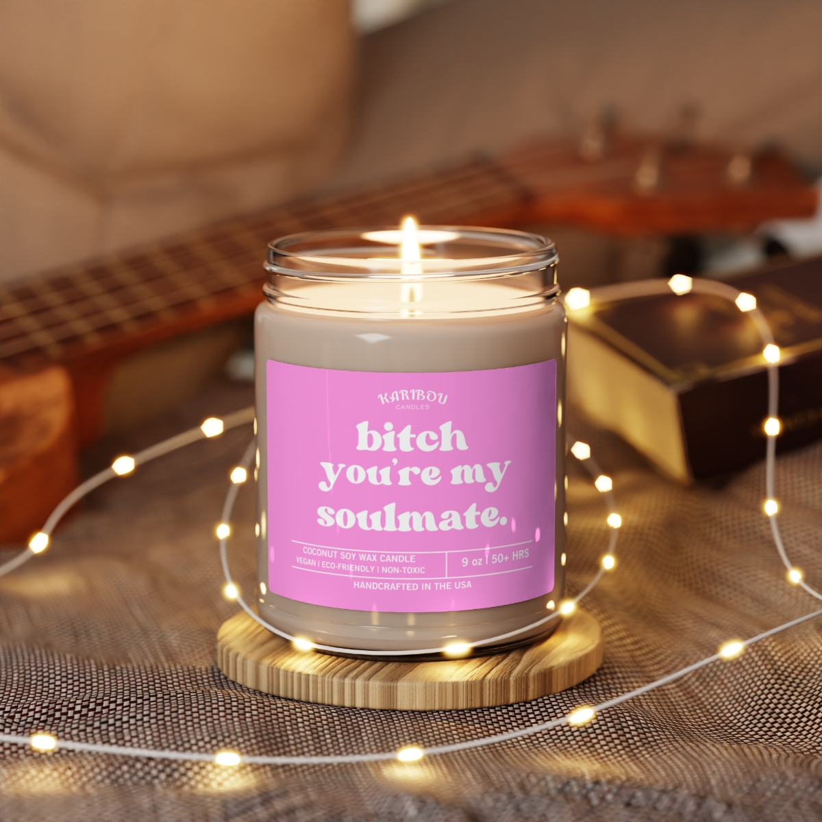 Bitch you're my soulmate-Funny gift Scented Soy Candle, 9oz - 5 Options