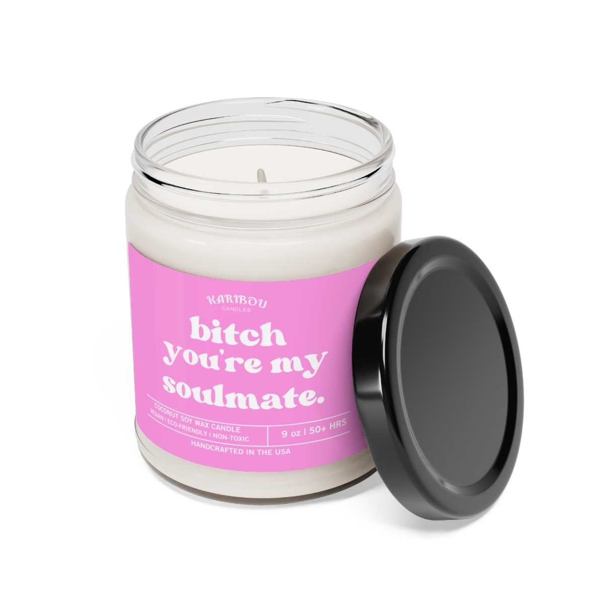 Bitch you're my soulmate-Funny gift Scented Soy Candle, 9oz - 5 Options